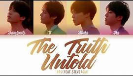 BTS - The Truth Untold (전하지 못한 진심) (feat. Steve Aoki) (Color Coded Lyrics/Han/Rom/Eng)