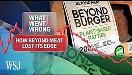 Beyond Meat: How the Plant-Based Pioneer Became a Stock Market Loser | WSJ What Went Wrong