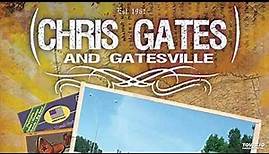 Chris Gates & Gatesville - Forever Came Today