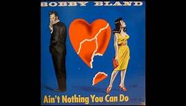 Bobby Blue Bland Ain't Nothing You Can Do (1964)