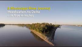 A Mississippi River Journey—Headwaters to Delta—in five minutes