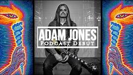 Adam Jones | Podcast Debut | 2019