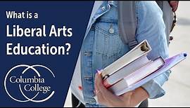 What is a Liberal Arts Education?