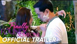 Finally Found Someone Official Trailer | John Lloyd and Sarah Geronimo | 'Finally Found Someone'