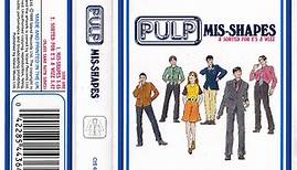 Pulp - Mis-Shapes & Sorted For E's & Wizz
