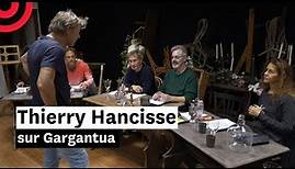 Thierry Hancisse sur Gargantua