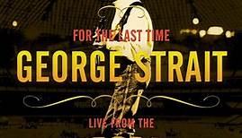 George Strait - For The Last Time - Live From The Astrodome