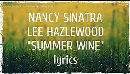 Nancy Sinatra and Lee Hazlewood - Summer Wine (lyrics)