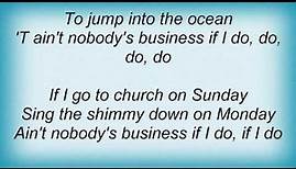 Bessie Smith - 'tain't Nobody's Bizness If I Do Lyrics
