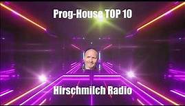 Progressive House TOP 10 - Hirschmilch Radio