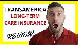 🔥 Transamerica Long-Term Care Insurance Review: Pros and Cons