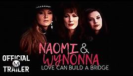 NAOMI AND WYNONNA: LOVE CAN BUILD A BRIDGE (1995) | Official Trailer #2