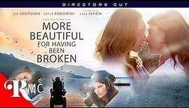 More Beautiful for Having Been Broken (Directors Cut) | Full Romance Movie | Romantic Drama | RMC