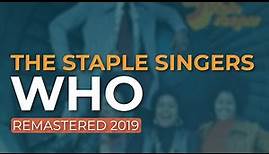 The Staple Singers - Who (Official Audio)