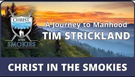 Passage to Manhood: Tim Strickland on FAITH, FATHERHOOD, and Christ in the Smokies