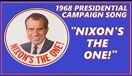 1968 PRESIDENTIAL CAMPAIGN SONG "NIXON'S THE ONE!"