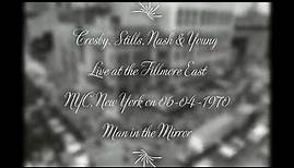 Crosby, Stills, Nash & Young - Man in the Mirror (Live) at Fillmore East, NYC, NY on 06/04/1970