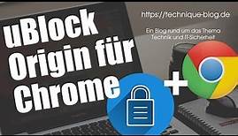 Chrome - uBlock Origin benutzen und installieren
