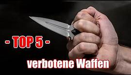 TOP 5 illegale Waffen: diese fünf Waffen sind in Deutschland verboten !!