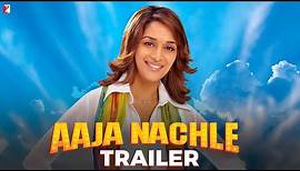Aaja Nachle - Official Trailer | Madhuri Dixit | Konkona Sen | Kunal Kapoor