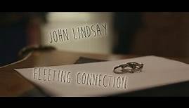 John Lindsay - Fleeting Connection