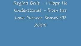 Regina Belle - I Hope He Understands -From her Love Forever Shines CD May 2008