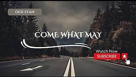 COME WHAT MAY - ( OFFICIAL LYRICS VIDEO)
