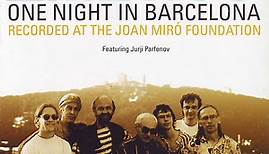Embryo Featuring Jurji Parfenov - One Night In Barcelona (Recorded At The Joan Miró Foundation)