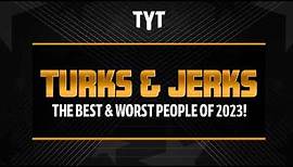 2023 ‘Turks & Jerks of the Year’ Special