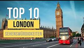 Top 10 London Sehenswürdigkeiten für deinen Urlaub