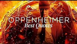 Oppenheimer Best Quotes | Christopher Nolan