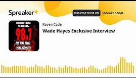 Wade Hayes Exclusive Interview (made with Spreaker)