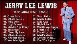 The Very Best Of Jerry Lee Lewis - Jerry Lee Lewis Greatest Hits Full Album - Jerry Lee Lewis