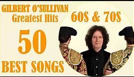Gilbert O'Sullivan Greatest Hits || The Berry Vest Of Gilbert O'Sullivan