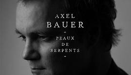 Axel Bauer - Peaux De Serpent