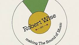 Robert Wise Interview | The Sound of Music