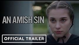 An Amish Sin - Official Trailer (2022) Dylan Ratzlaff