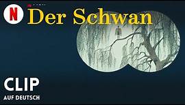 Der Schwan (Clip) | Trailer auf Deutsch | Netflix