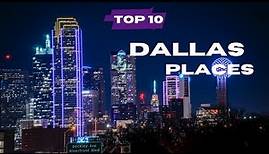 Top 10 Must Visit Places in Dallas - Texas