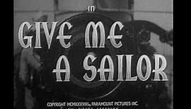 Give Me a Sailor (1938) | Full Movie | w/ Bob Hope, Martha Raye, Betty Grable, Jack Whiting