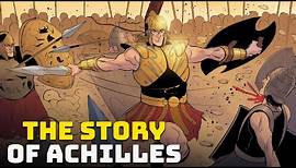 The Story of Achilles - The Greatest Hero of the Trojan War