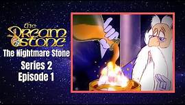 💎 The Dreamstone Full Episode • The Nightmare Stone • S02E01