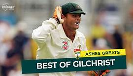 Adam Gilchrist's Ashes highlights in Australia