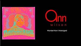 Ann Wilson - Wonder How I Managed (The Daybreaks)