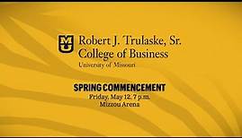 Trulaske College of Business Spring 2023 Commencement Ceremony