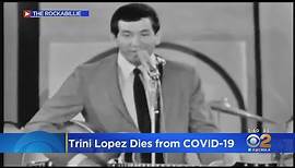 Actor-Singer Trini Lopez Dies At 83 From COVID-19