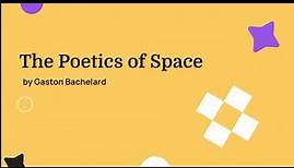 Summary 06: " The poetics of space Book by Gaston Bachelard