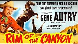 Rim of the Canyon (1949) Gene Autry | Classic Western | Full Length Movie