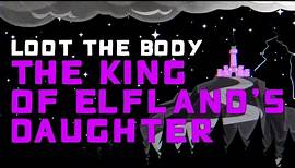 Loot the Body - The King of Elfland's Daughter (Music Video)