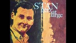 Stan Getz - Stan Getz At Large ( Full Album )